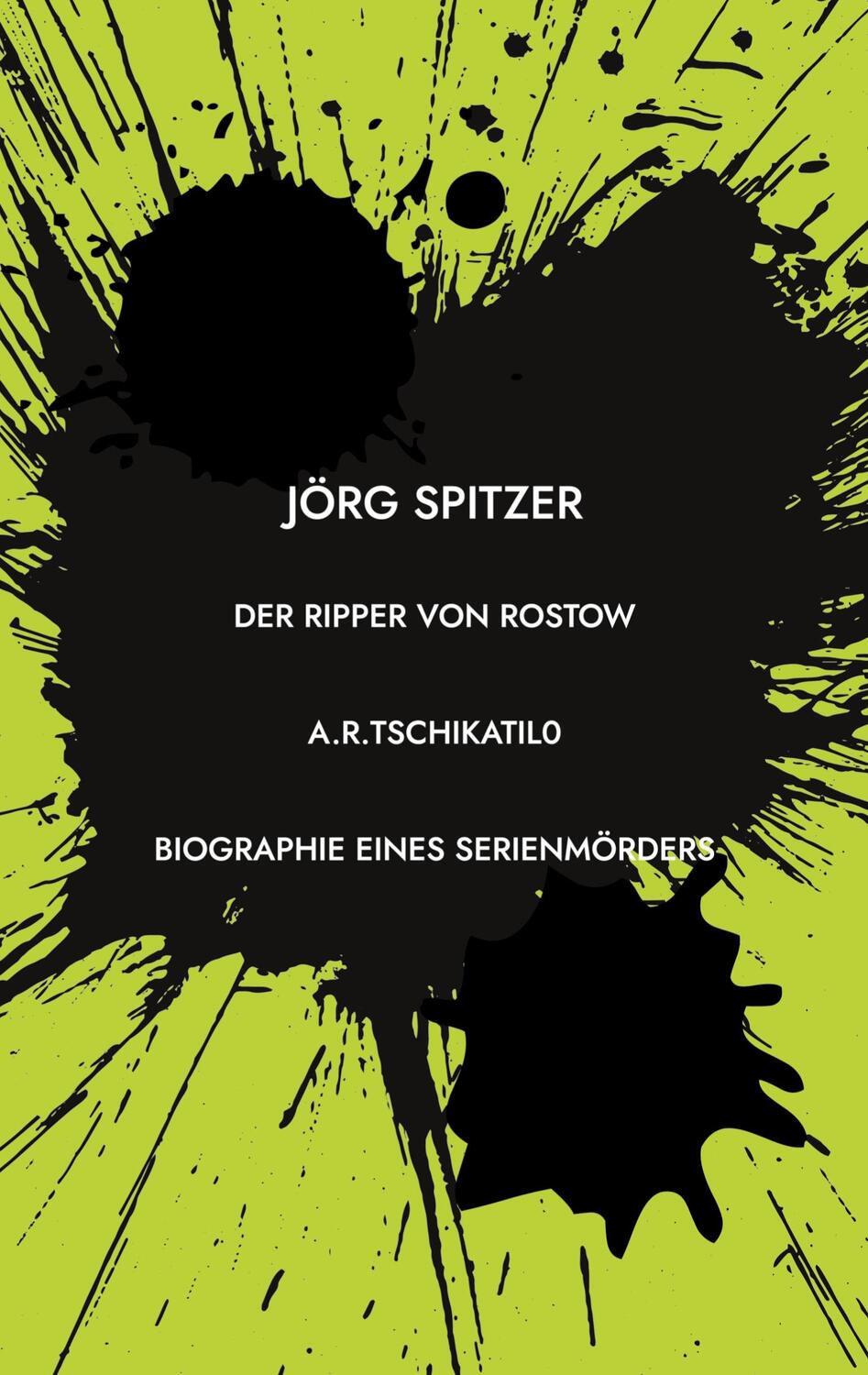 Cover: 9783757814120 | Der Ripper von Rostow | Jörg Spitzer | Taschenbuch | Paperback | 2023