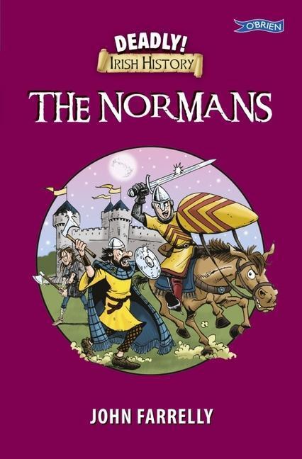 Cover: 9781788492874 | Deadly! Irish History - The Normans | John Farrelly | Taschenbuch