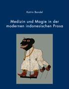 Cover: 9783833421167 | Medizin und Magie in der modernen indonesischen Prosa | Katrin Bandel