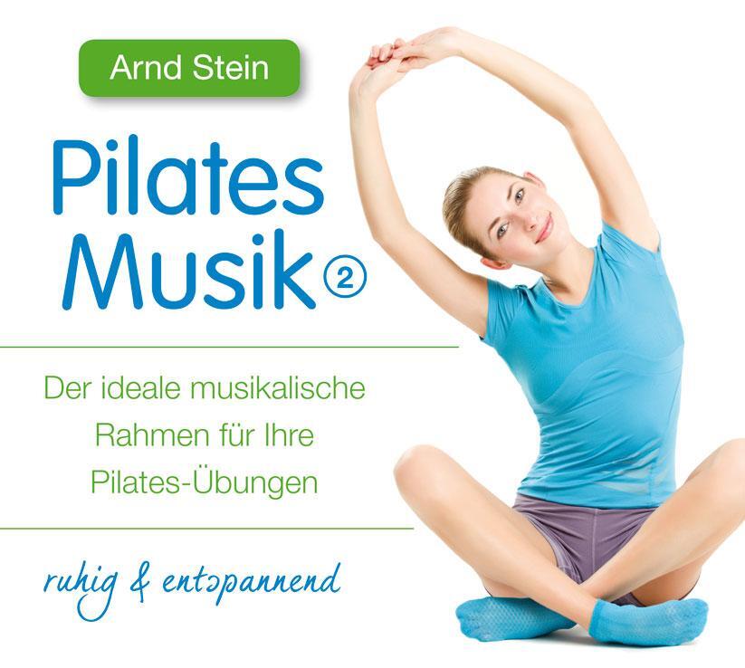 Cover: 9783893267729 | Pilates Musik 2-ruhig & Entspanned | Arnd Stein | Audio-CD | 2012