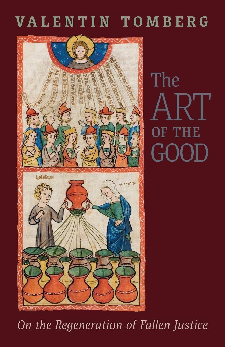 Cover: 9781621386872 | The Art of the Good | On the Regeneration of Fallen Justice | Tomberg