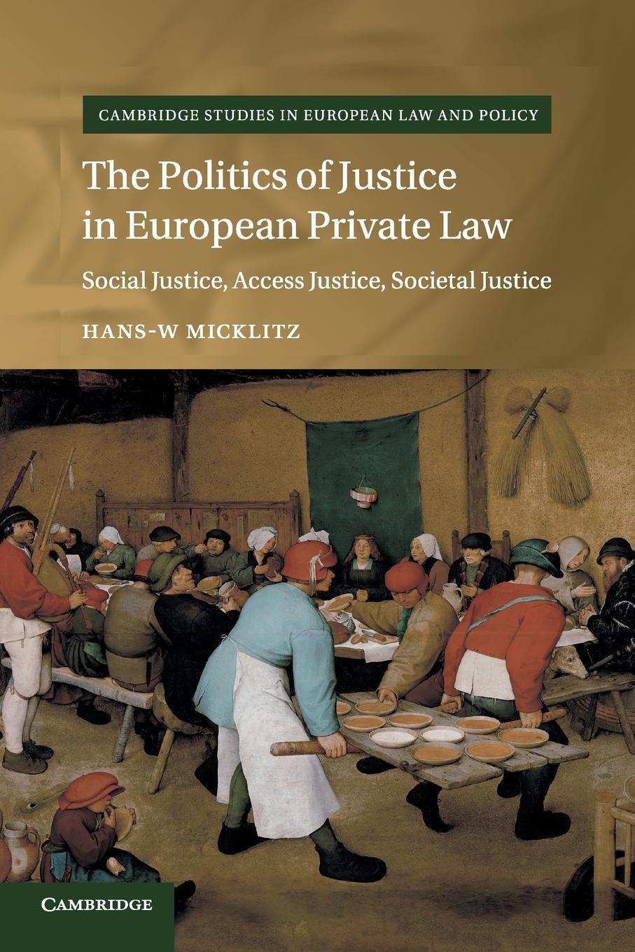 Cover: 9781108439374 | The Politics of Justice in European Private Law | Hans-W Micklitz