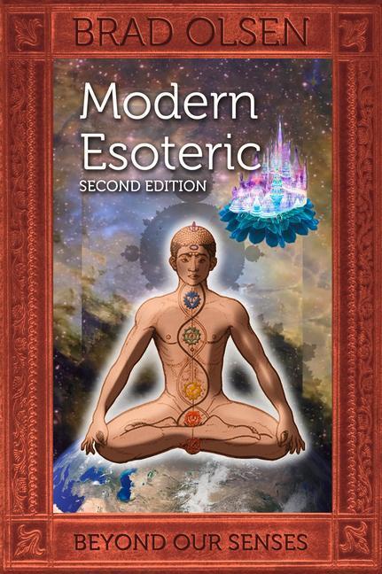 Cover: 9781888729825 | Modern Esoteric: Beyond Our Senses | Brad Olsen | Taschenbuch | 2017