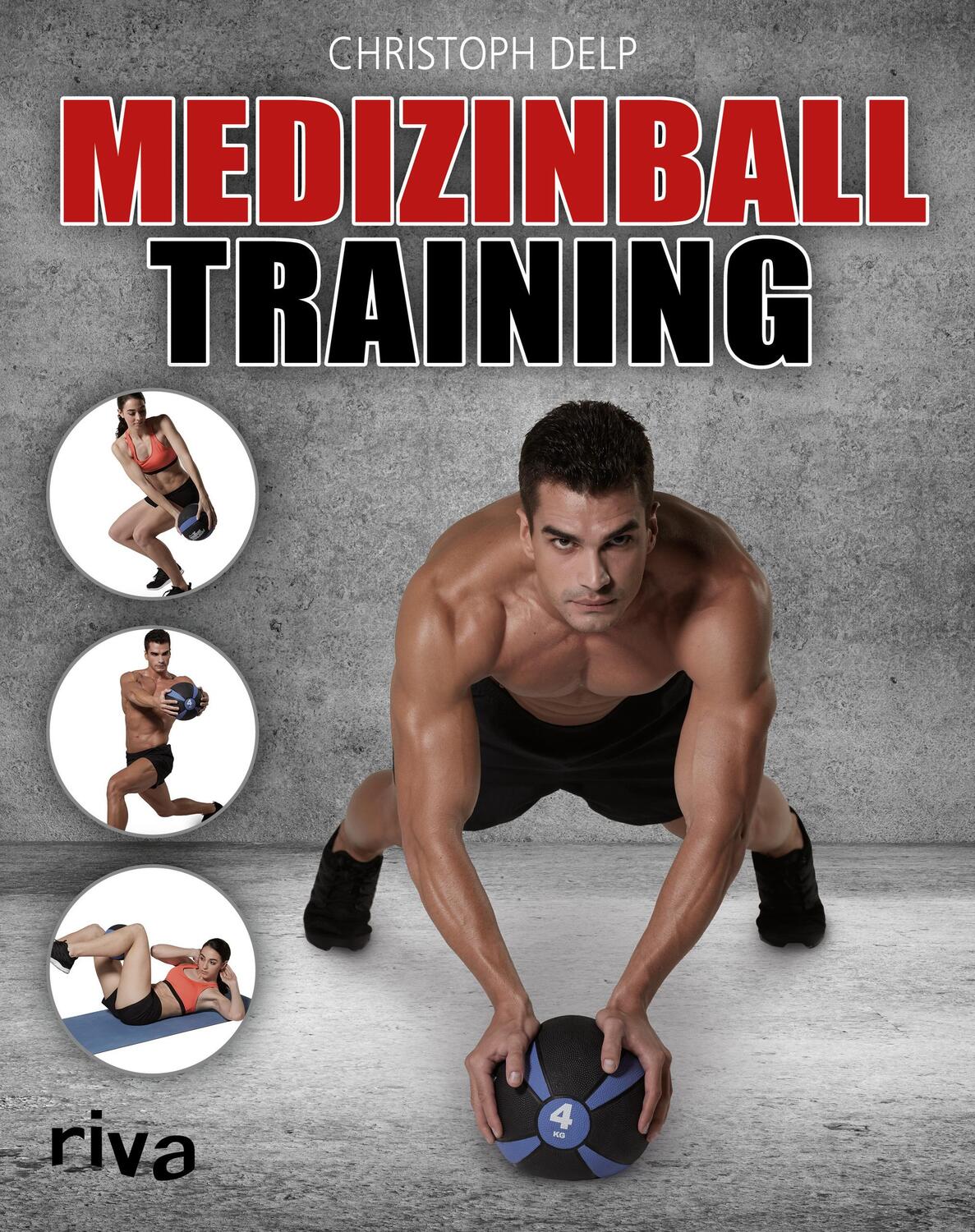 Cover: 9783868837025 | Medizinball-Training | Christoph Delp | Taschenbuch | 224 S. | Deutsch