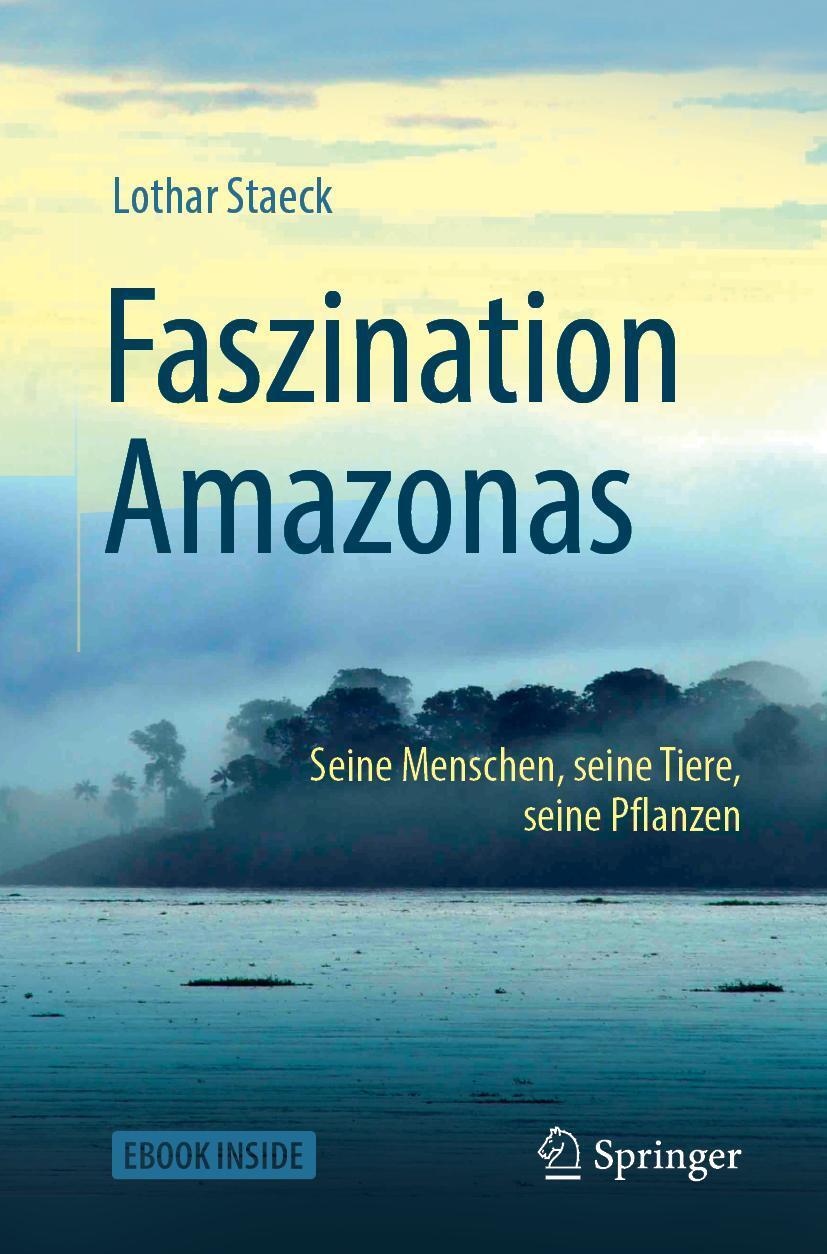 Cover: 9783662583272 | Faszination Amazonas | Seine Menschen, seine Tiere, seine Pflanzen