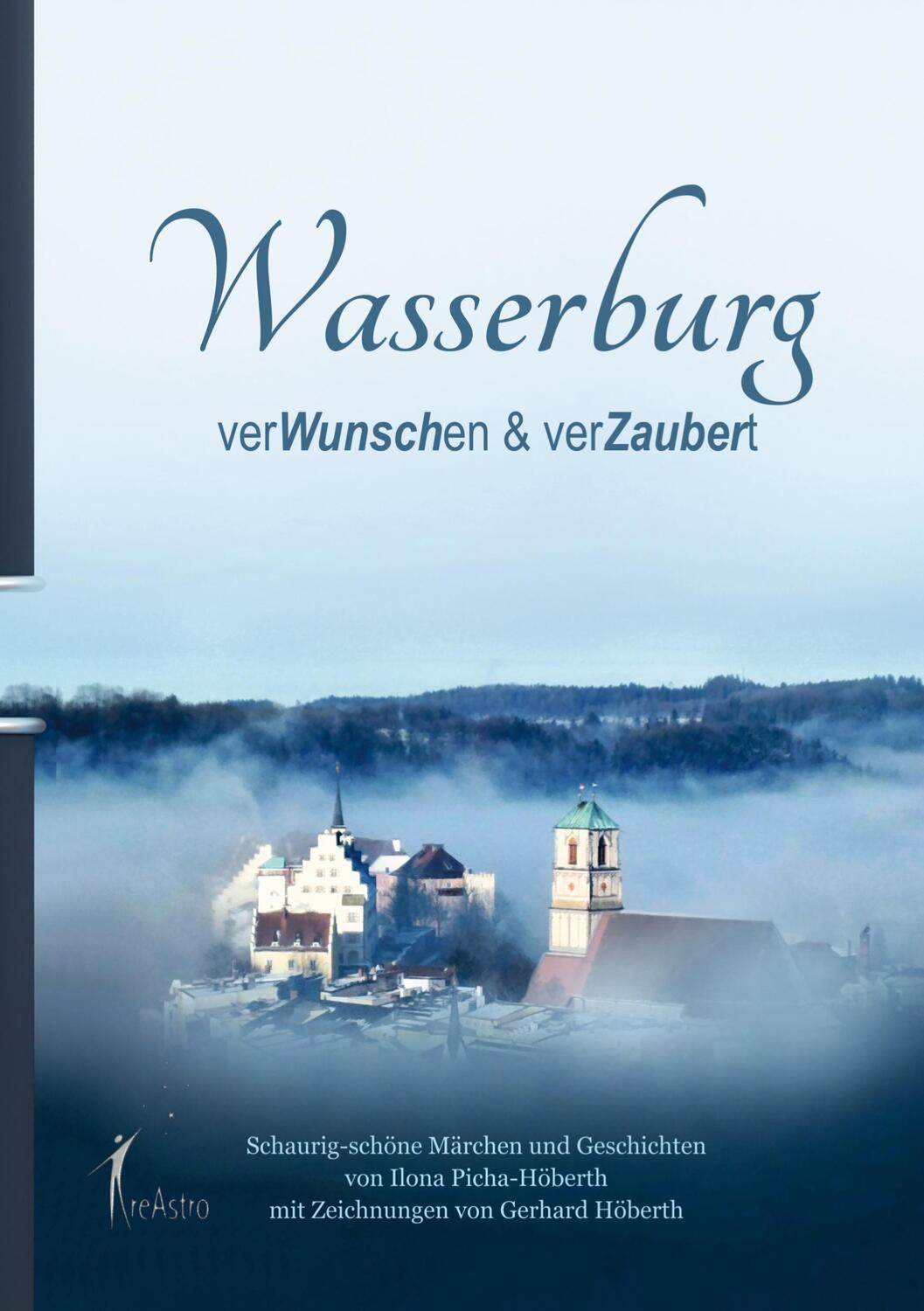 Cover: 9783939078180 | Wasserburg verWunschen &amp; verZaubert | Ilona Picha-Höberth | Buch