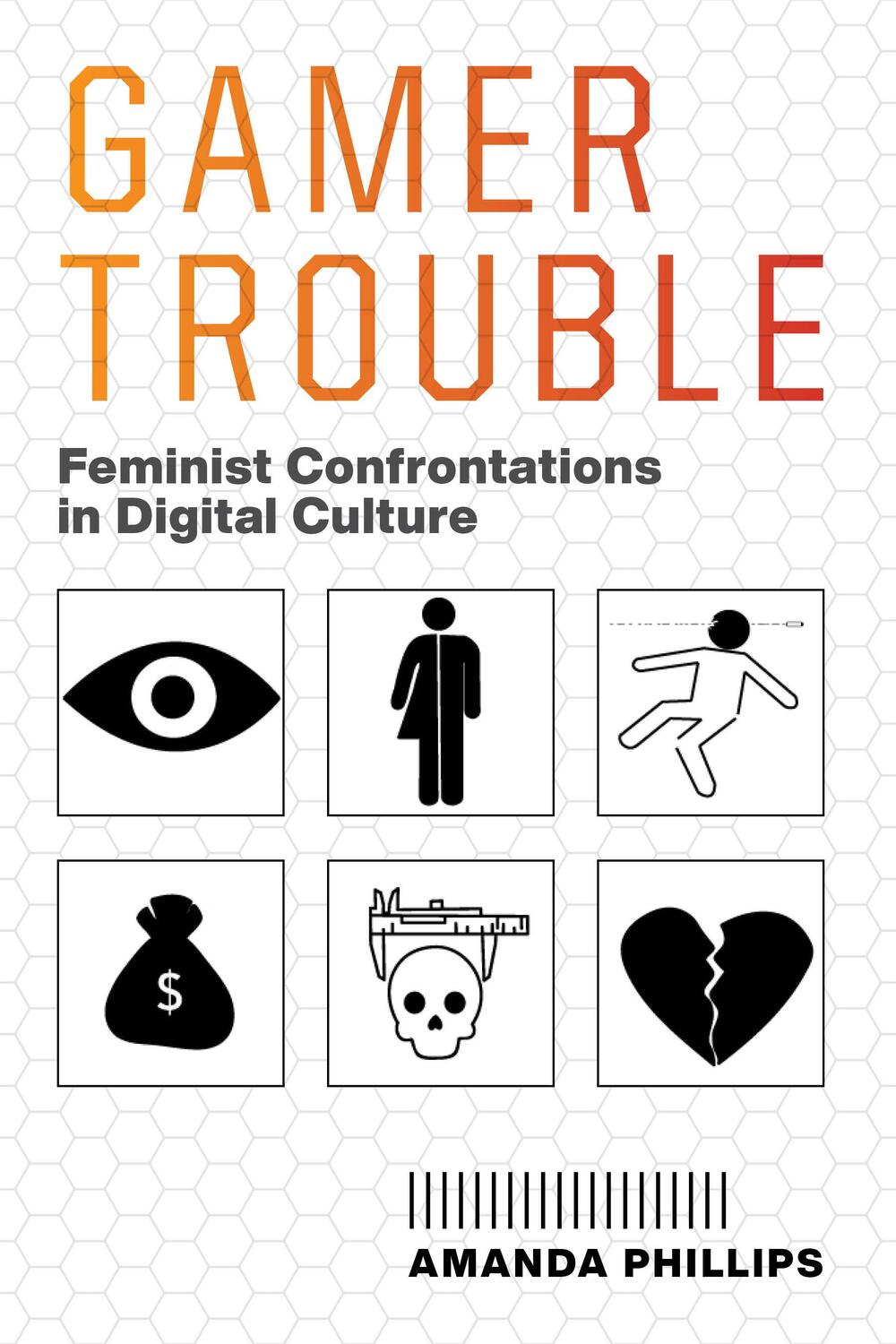 Cover: 9781479834921 | Gamer Trouble | Feminist Confrontations in Digital Culture | Phillips