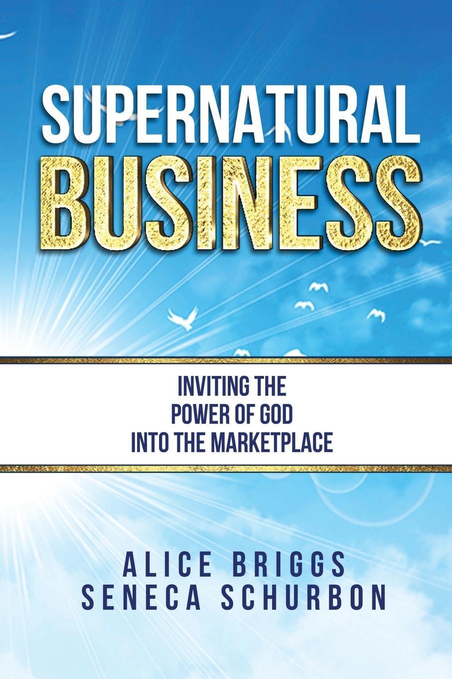 Cover: 9781733379540 | Supernatural Business | Inviting the Power of God Into the Marketplace