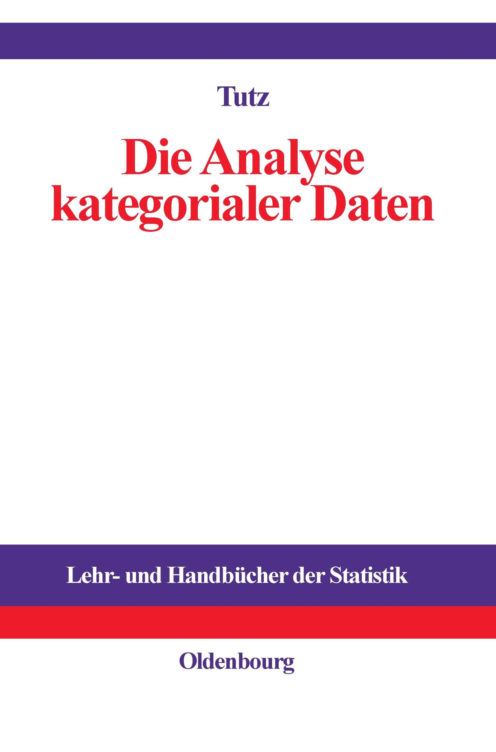 Cover: 9783486254051 | Die Analyse kategorialer Daten | Gerhard Tutz | Buch | XIV | Deutsch