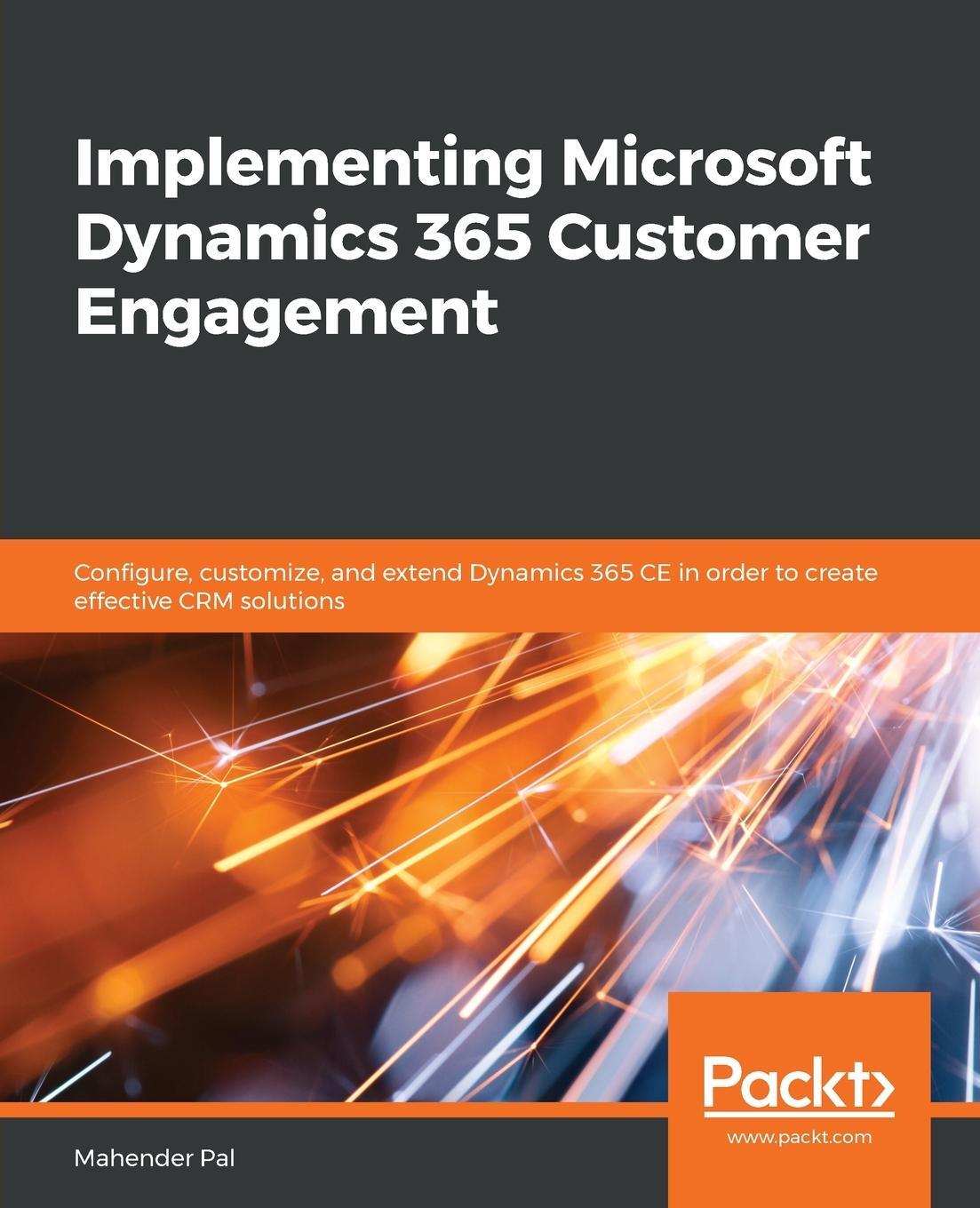 Cover: 9781838556877 | Implementing Microsoft Dynamics 365 Customer Engagement | Mahender Pal