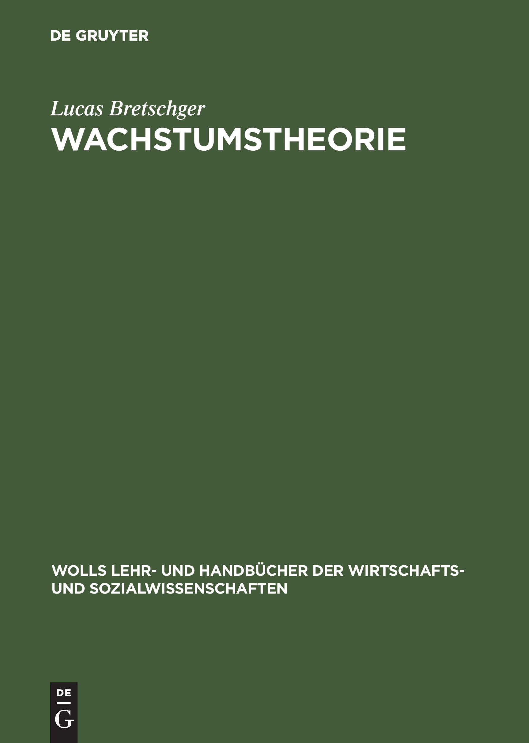 Cover: 9783486200034 | Wachstumstheorie | Lucas Bretschger | Buch | XVII | Deutsch | 2004