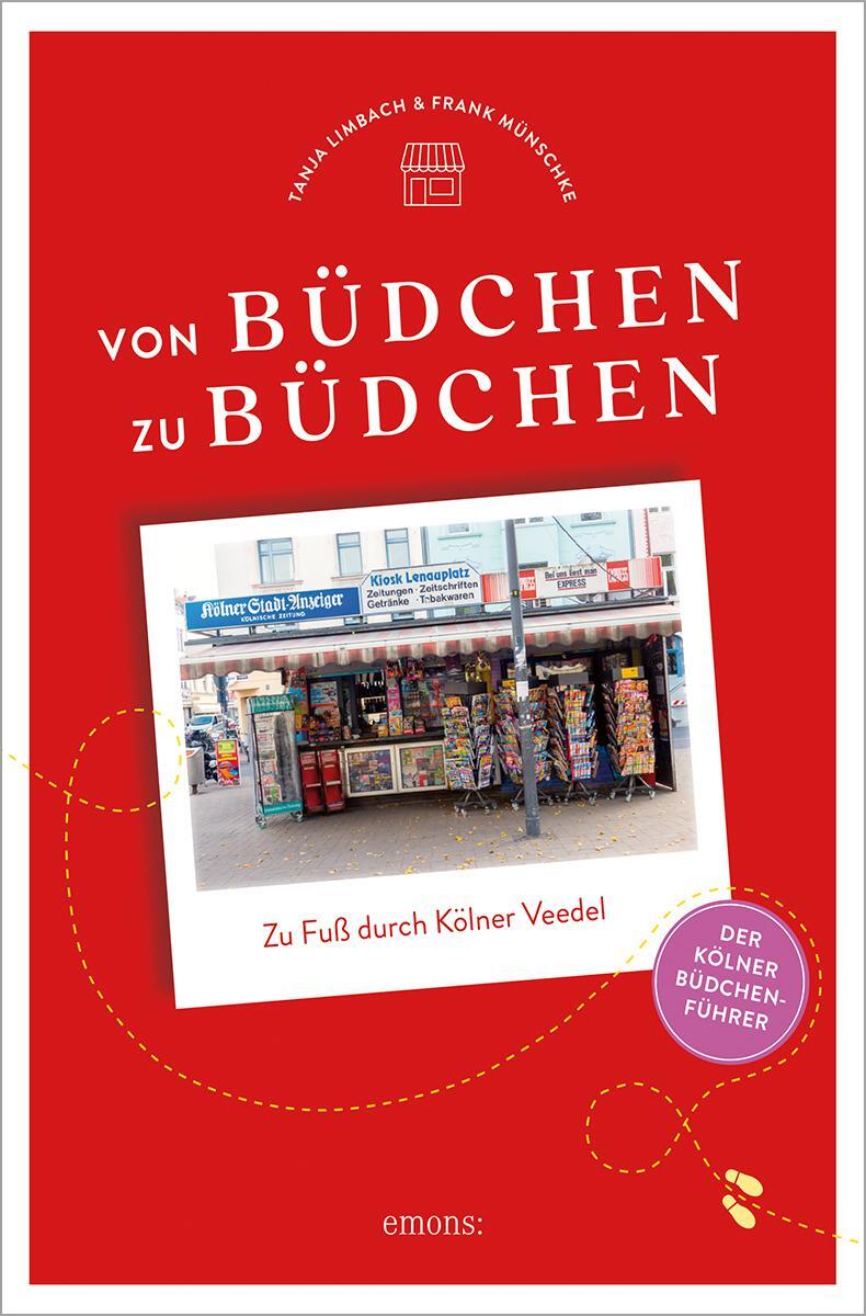 Cover: 9783740815622 | Von Büdchen zu Büdchen. Zu Fuß durch Kölner Veedel | Limbach (u. a.)