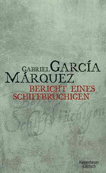 Cover: 9783462037579 | Bericht eines Schiffbrüchigen | Gabriel García Márquez | Buch | 144 S.