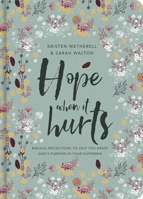 Cover: 9781784980733 | Hope When It Hurts | Kristen Wetherell (u. a.) | Taschenbuch | 2017