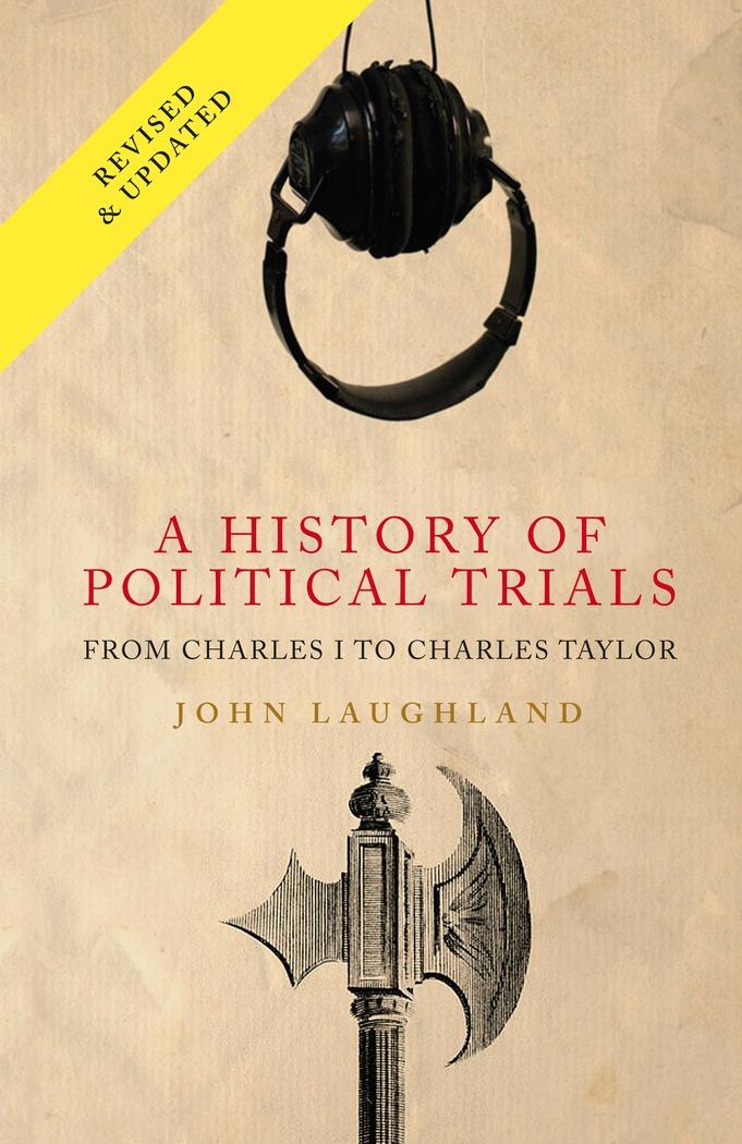 Cover: 9781906165529 | A History of Political Trials | From Charles I to Charles Taylor