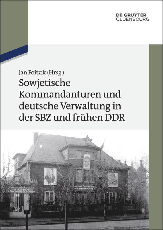 Cover: 9783110377163 | Sowjetische Kommandanturen und deutsche Verwaltung in der SBZ und...