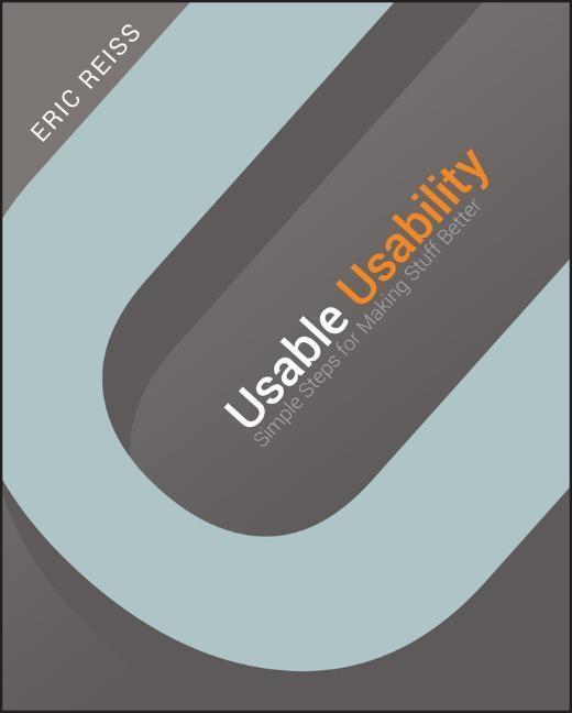 Cover: 9781118185476 | Usable Usability | Simple Steps for Making Stuff Better | Eric Reiss