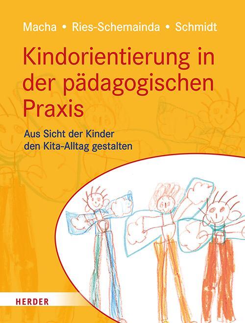 Cover: 9783451394492 | Kindorientierung in der pädagogischen Praxis | Katrin Macha (u. a.)