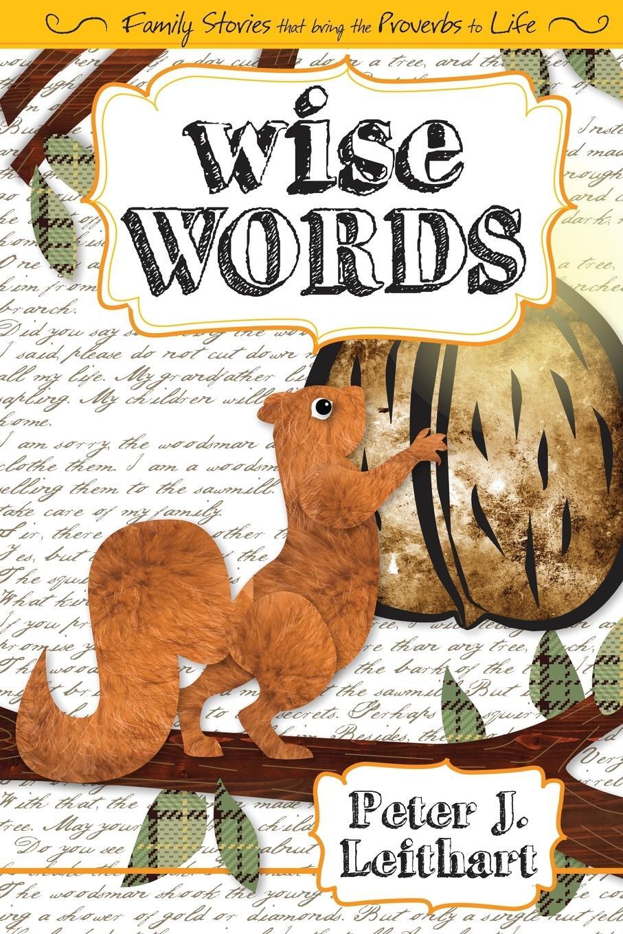 Cover: 9781591280149 | Wise Words | Family Stories that Bring the Proverbs to Life | Leithart
