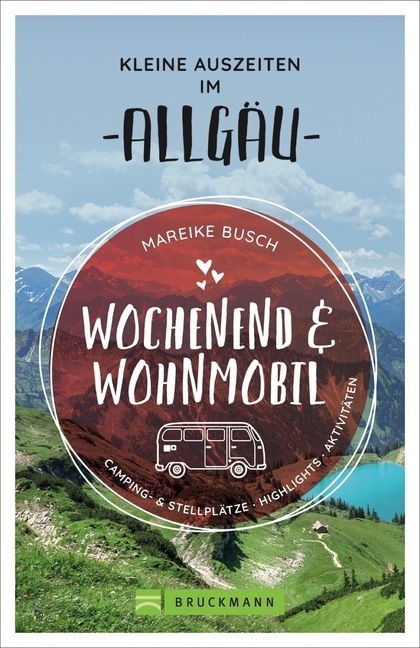 Cover: 9783734316883 | Wochenend und Wohnmobil - Kleine Auszeiten im Allgäu | Mareike Busch