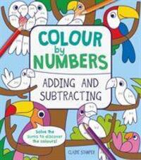 Cover: 9781788282796 | Colour by Numbers: Adding and Subtracting | Catherine Casey | Buch