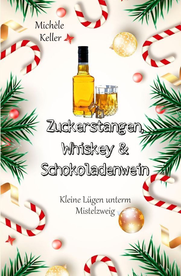 Cover: 9783758418778 | Zuckerstangen, Whiskey und Schokoladenwein. | Michèle Keller | Buch