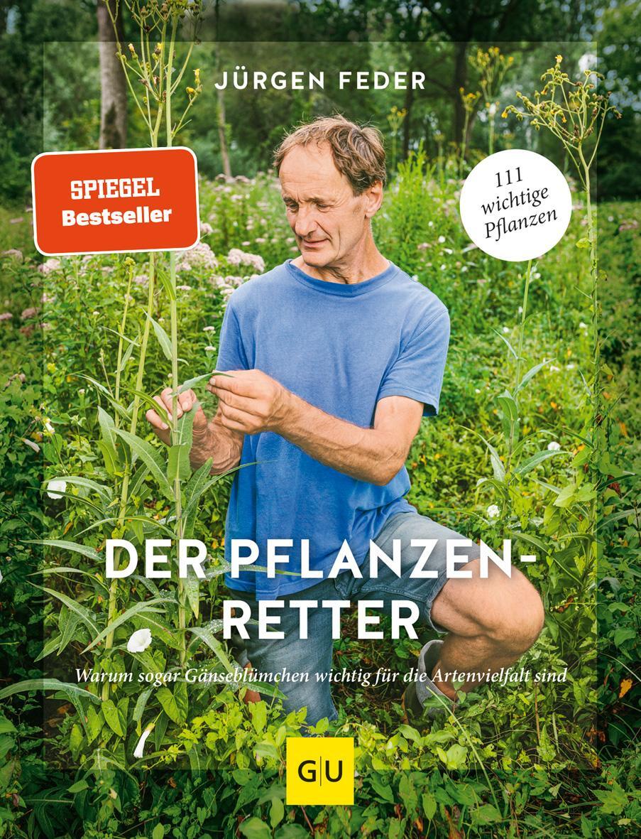 Cover: 9783833873515 | Der Pflanzenretter | Jürgen Feder | Buch | GU Garten extra | 224 S.