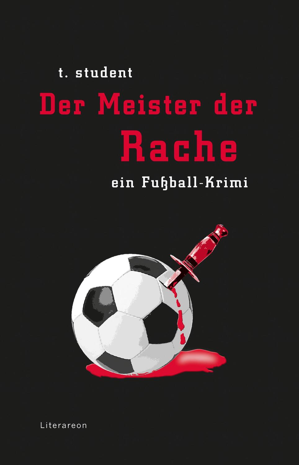 Cover: 9783831612093 | Der Meister der Rache | Ein Fußball-Krimi | t. student | Taschenbuch