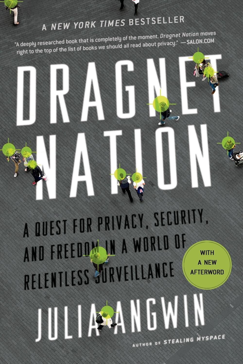 Cover: 9781250060860 | Dragnet Nation: A Quest for Privacy, Security, and Freedom in a...