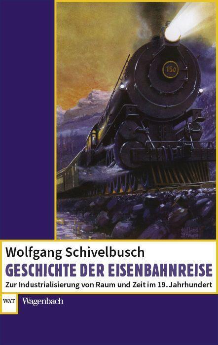 Cover: 9783803128614 | Geschichte der Eisenbahnreise | Wolfgang Schivelbusch | Taschenbuch