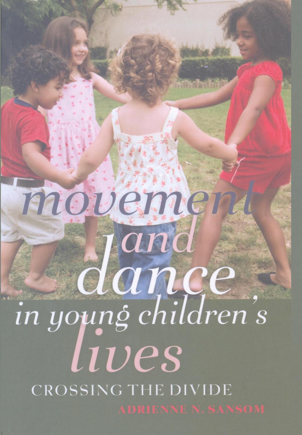 Cover: 9781433112645 | Movement and Dance in Young Children¿s Lives | Crossing the Divide