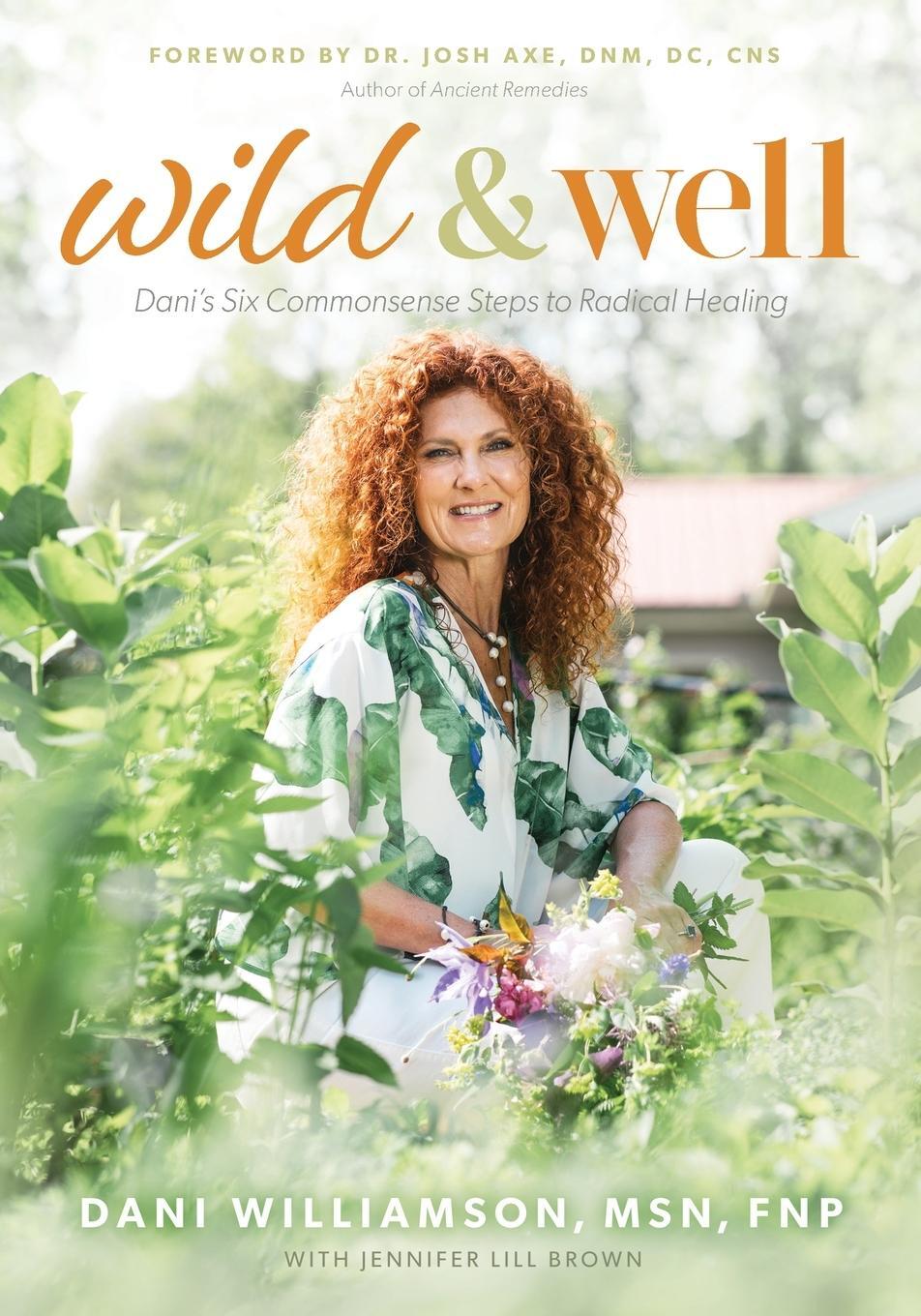 Cover: 9781631955594 | Wild & Well | Dani's Six Commonsense Steps to Radical Healing | Buch