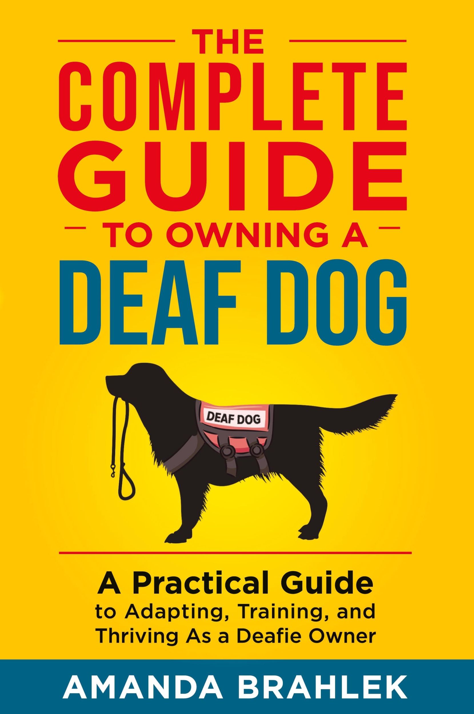 Cover: 9781954288102 | The Complete Guide to Owning a Deaf Dog | Amanda Brahlek | Taschenbuch