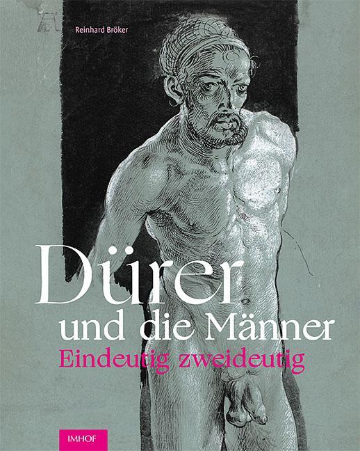 Cover: 9783731911227 | Dürer und die Männer | Eindeutig zweideutig | Reinhard Bröker | Buch
