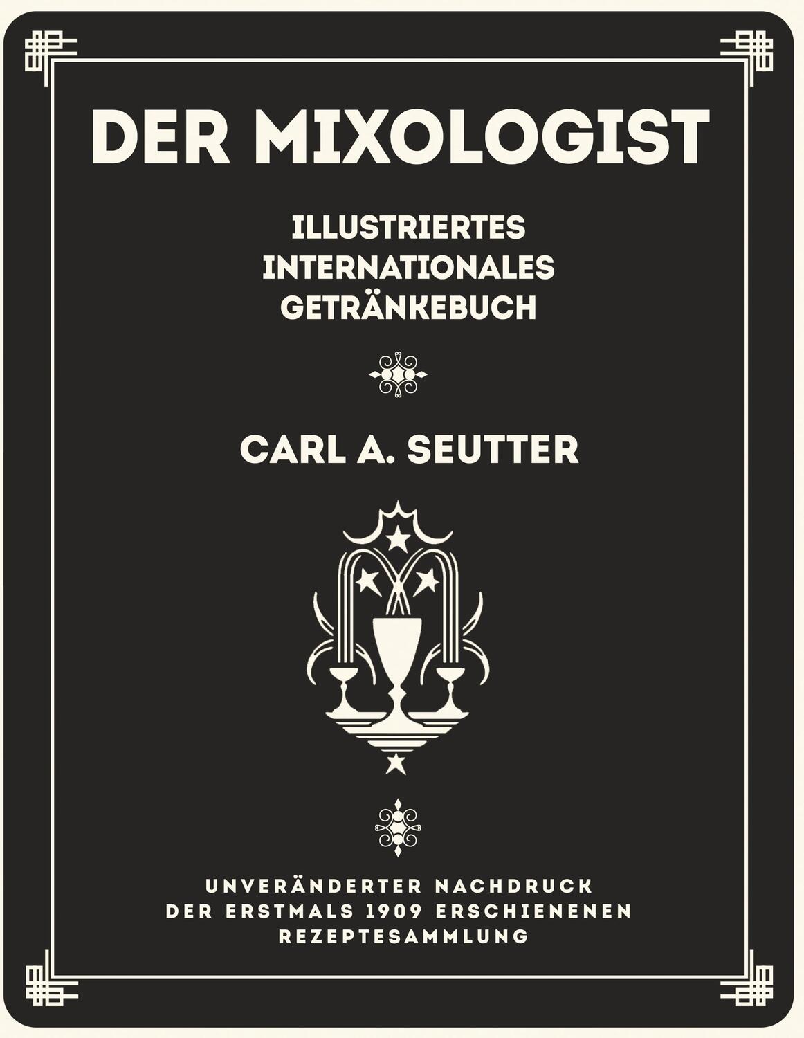 Cover: 9783744875400 | Der Mixologist | Carl A. Seutter | Buch | 104 S. | Deutsch | 2018