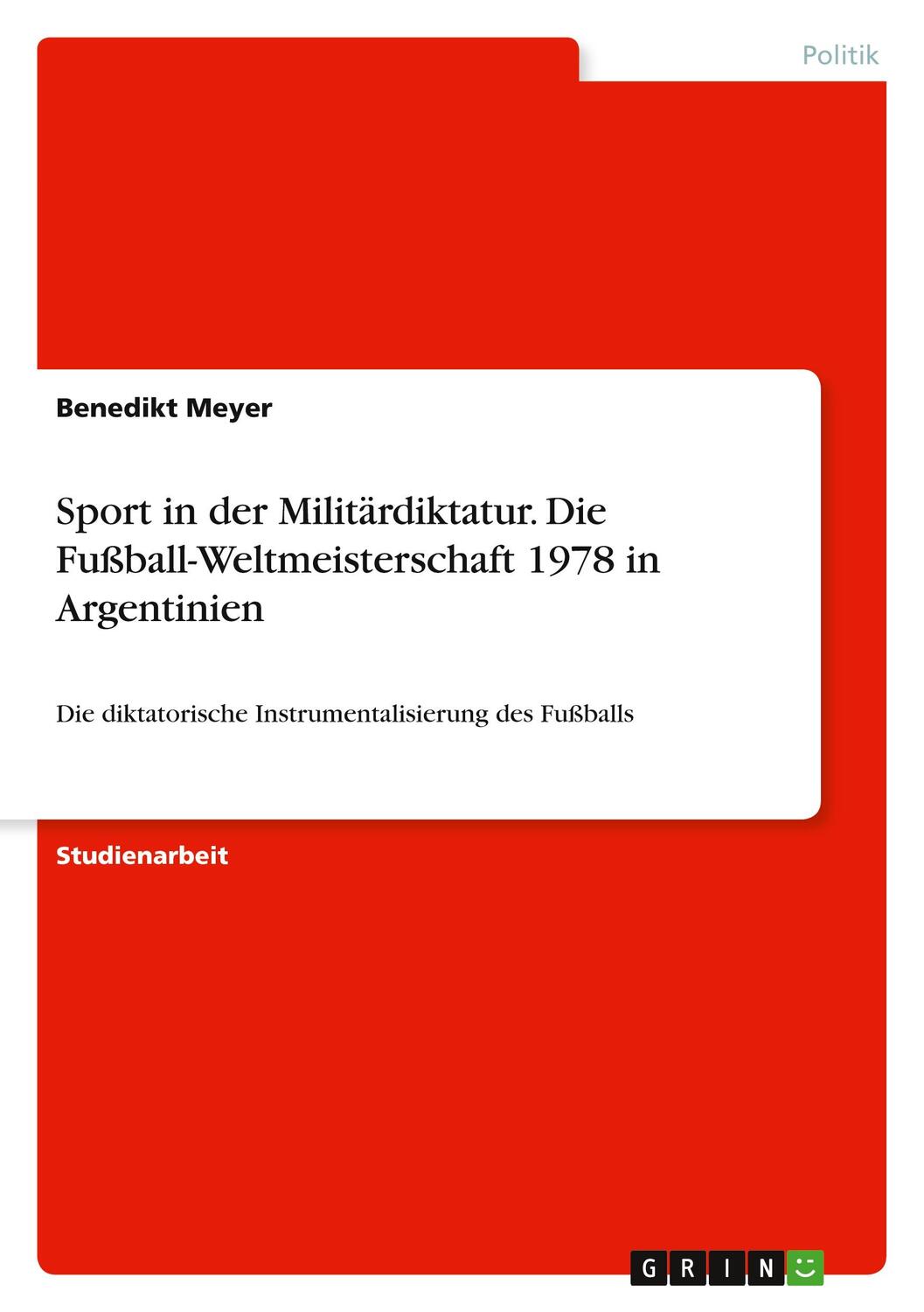 Cover: 9783346044969 | Sport in der Militärdiktatur. Die Fußball-Weltmeisterschaft 1978 in...