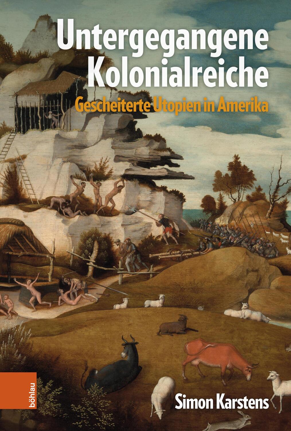 Cover: 9783205214717 | Untergegangene Kolonialreiche | Gescheiterte Utopien in Amerika | Buch