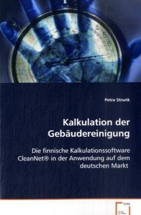 Cover: 9783639082340 | Kalkulation der Gebäudereinigung | Petra Strunk | Taschenbuch | 92 S.