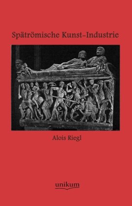 Cover: 9783845720067 | Spätrömische Kunst-Industrie nach den Funden in Österreich-Ungarn