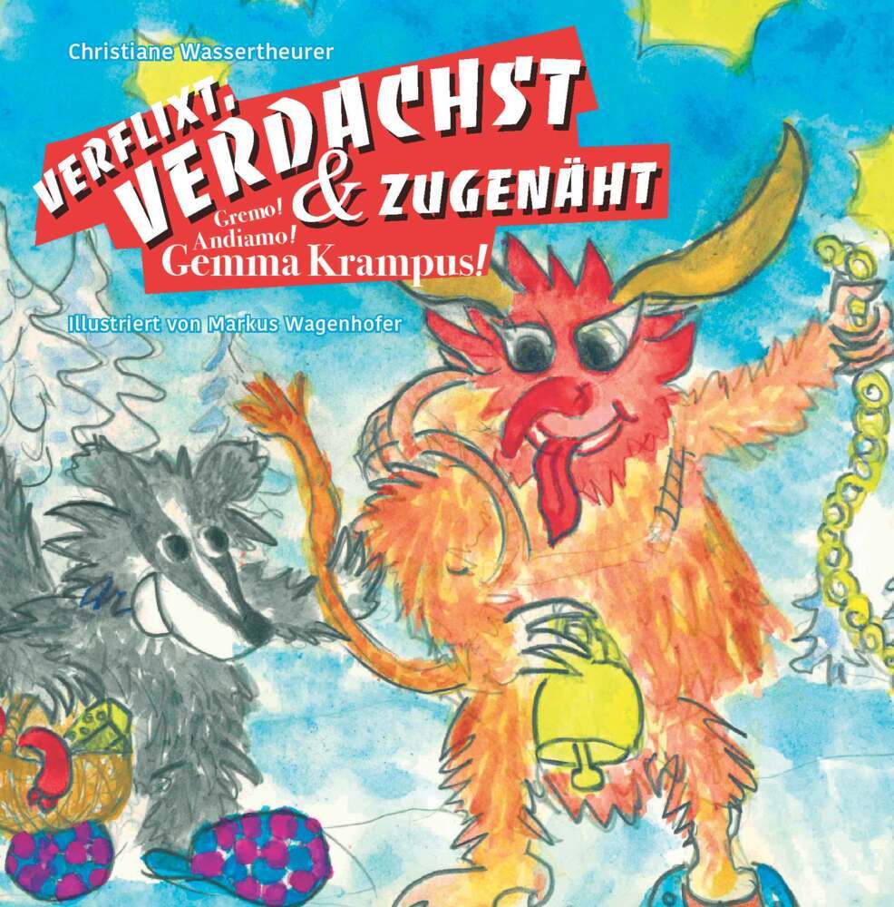 Cover: 9783991526773 | VERFLIXT, VERDACHST &amp; ZUGENÄHT! | Gemma Krampus! | Wassertheurer