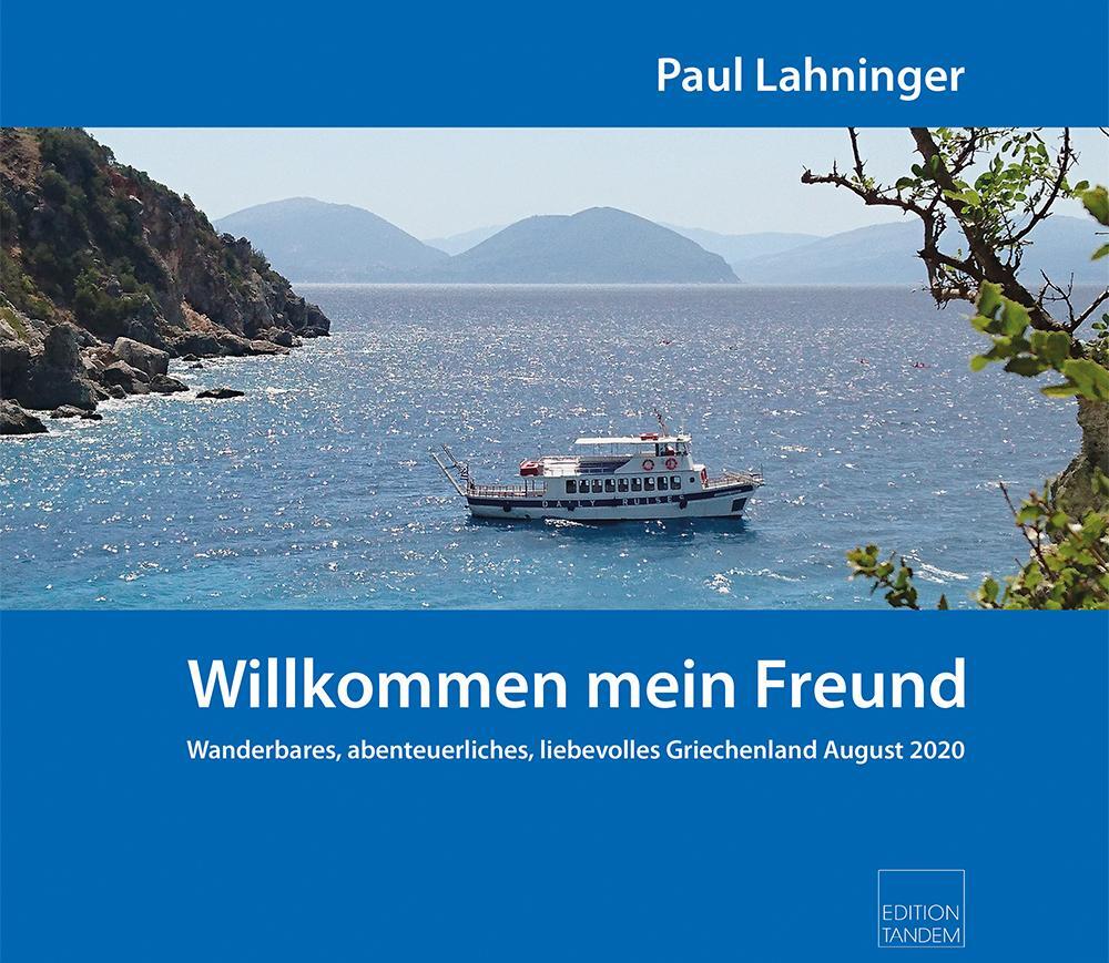 Cover: 9783904068253 | Willkommen, mein Freund | Paul Lahninger | Taschenbuch | 62 S. | 2020