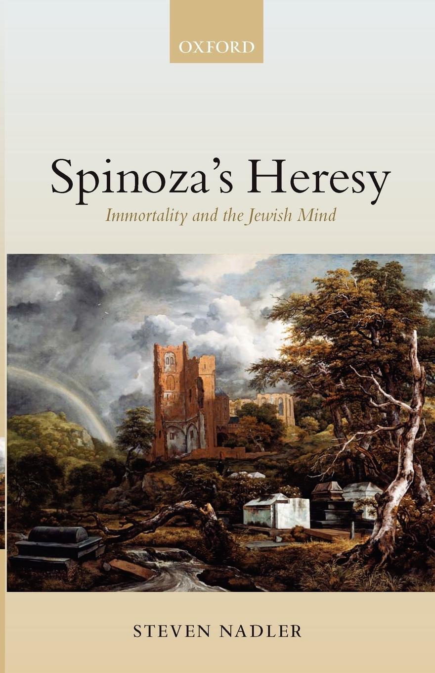 Cover: 9780199268870 | Spinoza's Heresy | Immortality and the Jewish Mind | Steven M. Nadler