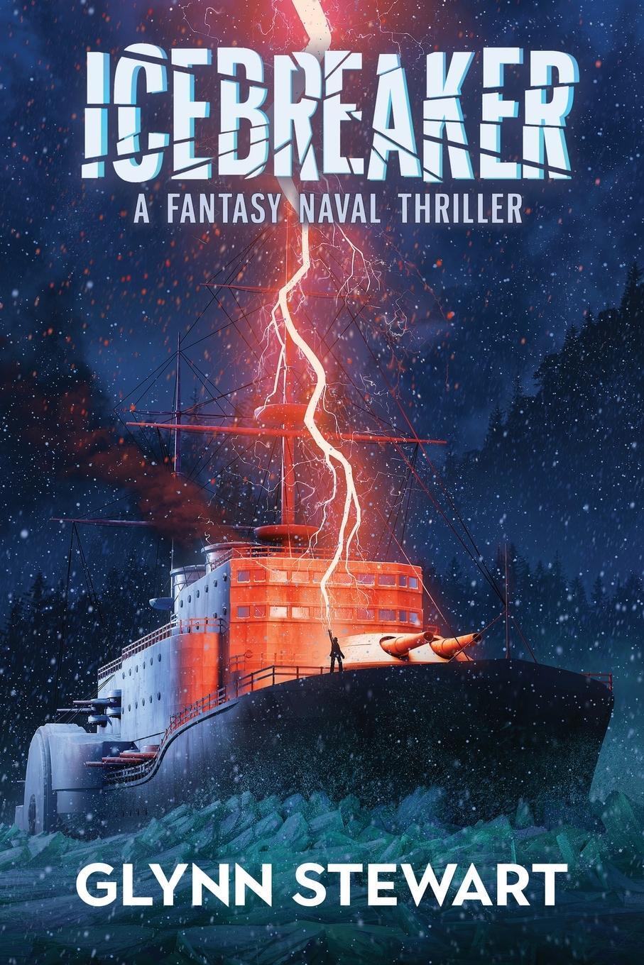 Cover: 9781989674307 | Icebreaker | A Fantasy Naval Thriller | Glynn Stewart | Taschenbuch
