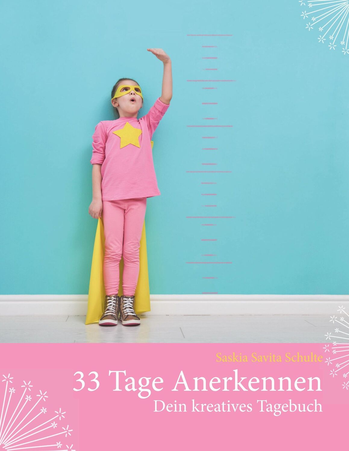 Cover: 9783744873413 | 33 Tage Anerkennen | Dein kreatives Tagebuch | Saskia Savita Schulte