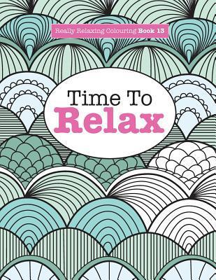 Cover: 9781785950810 | Really Relaxing Colouring Book 13 | Time To RELAX | Elizabeth James