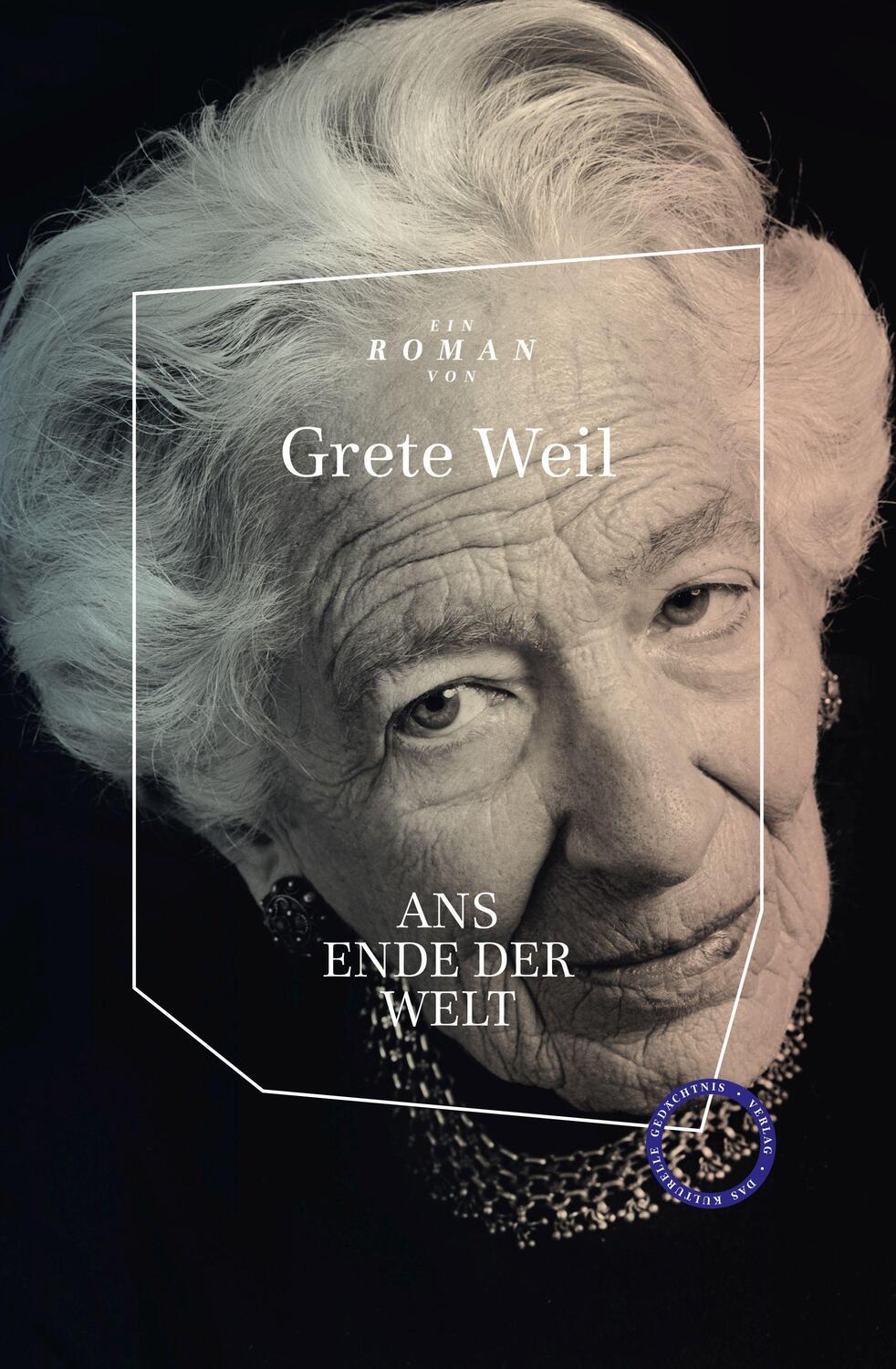 Cover: 9783946990611 | Ans Ende der Welt | Erzählung | Grete Weil | Buch | Deutsch | 2022