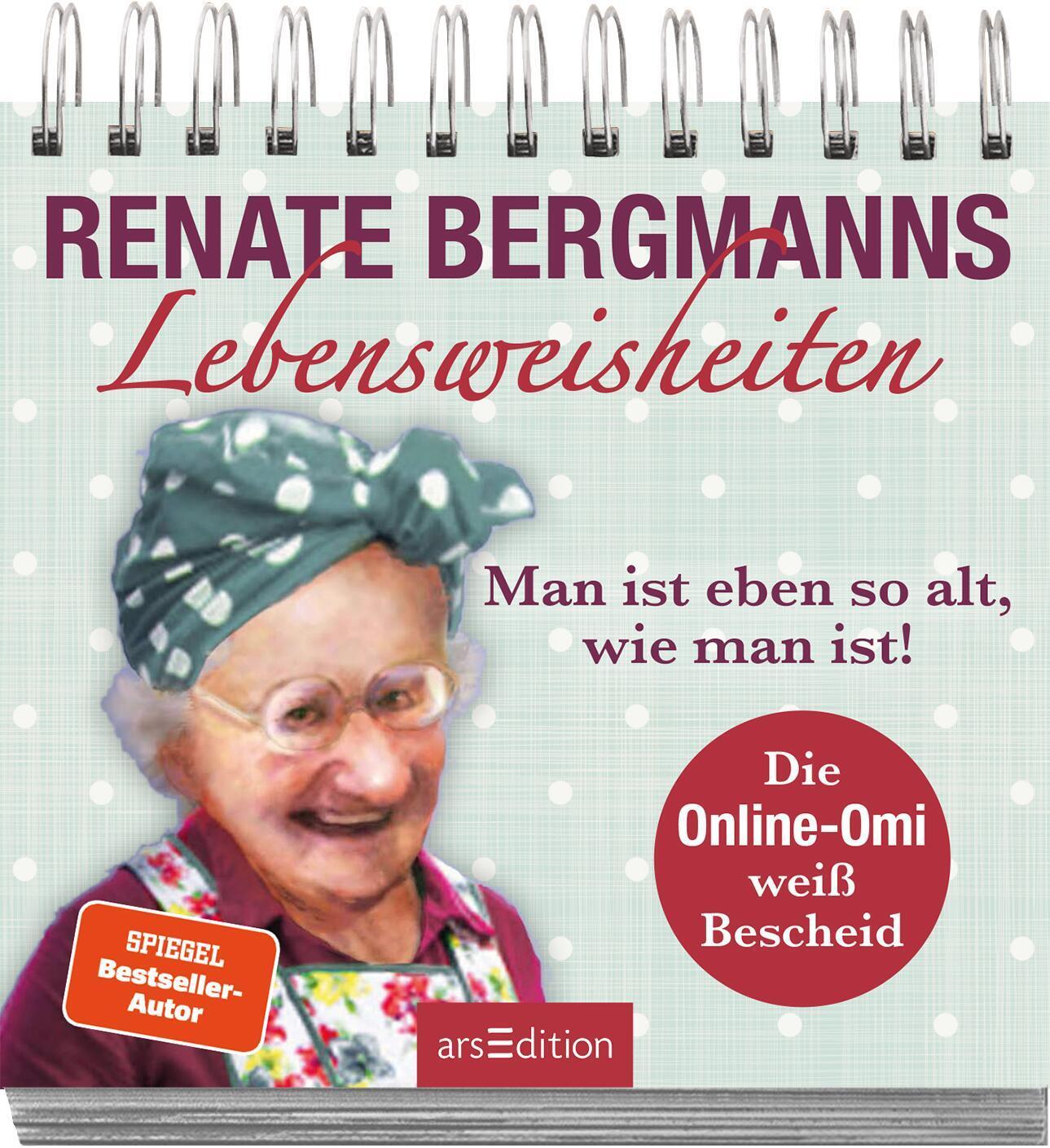 Bild: 9783845847573 | Renate Bergmanns Lebensweisheiten. Man ist eben so alt, wie man ist!