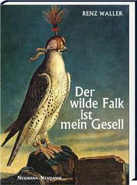 Cover: 9783788819750 | Der wilde Falk ist mein Gesell | Renz Waller | Buch | Deutsch | 2019