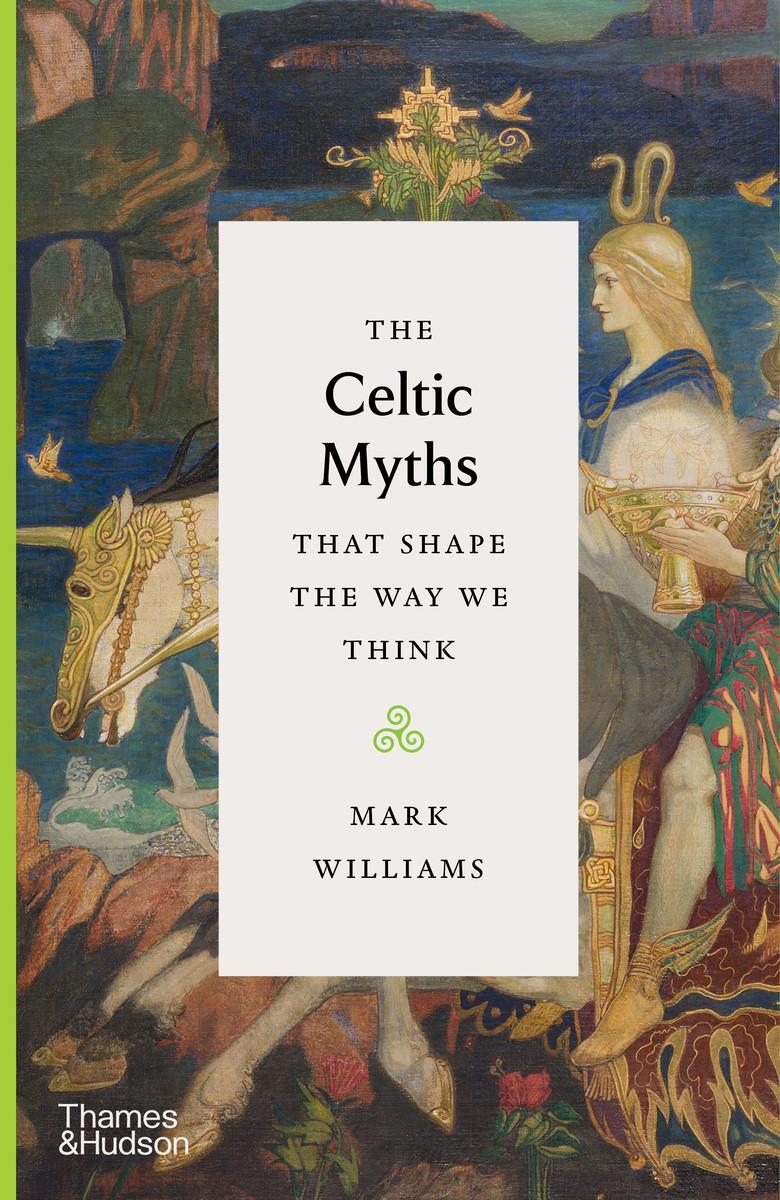 Cover: 9780500252369 | The Celtic Myths That Shape the Way We Think | Mark Williams | Buch