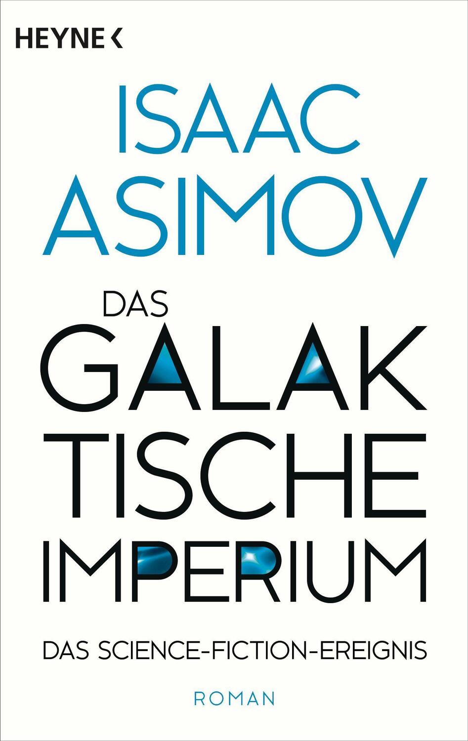 Cover: 9783453321038 | Das galaktische Imperium | Roman | Isaac Asimov | Taschenbuch | 2022